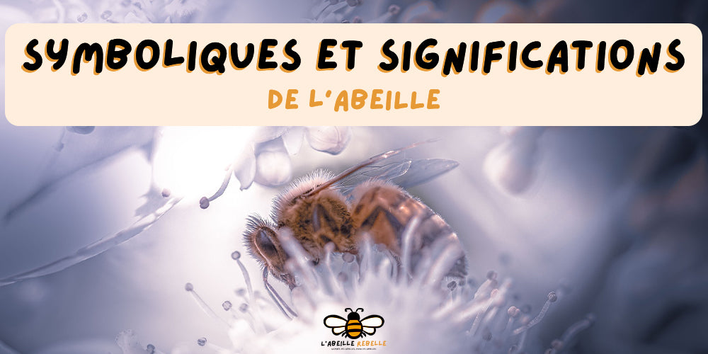 Symboliques et Significations de l'Abeille